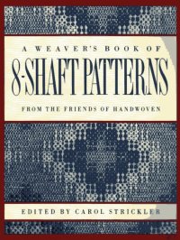 新品 A WEAVER'S BOOK OF 8-SHAFT PATTERNS From the Friends of Handwoven 入荷