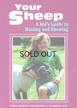 Your Sheep [ A Kid's Guide to Raising and Showing ]